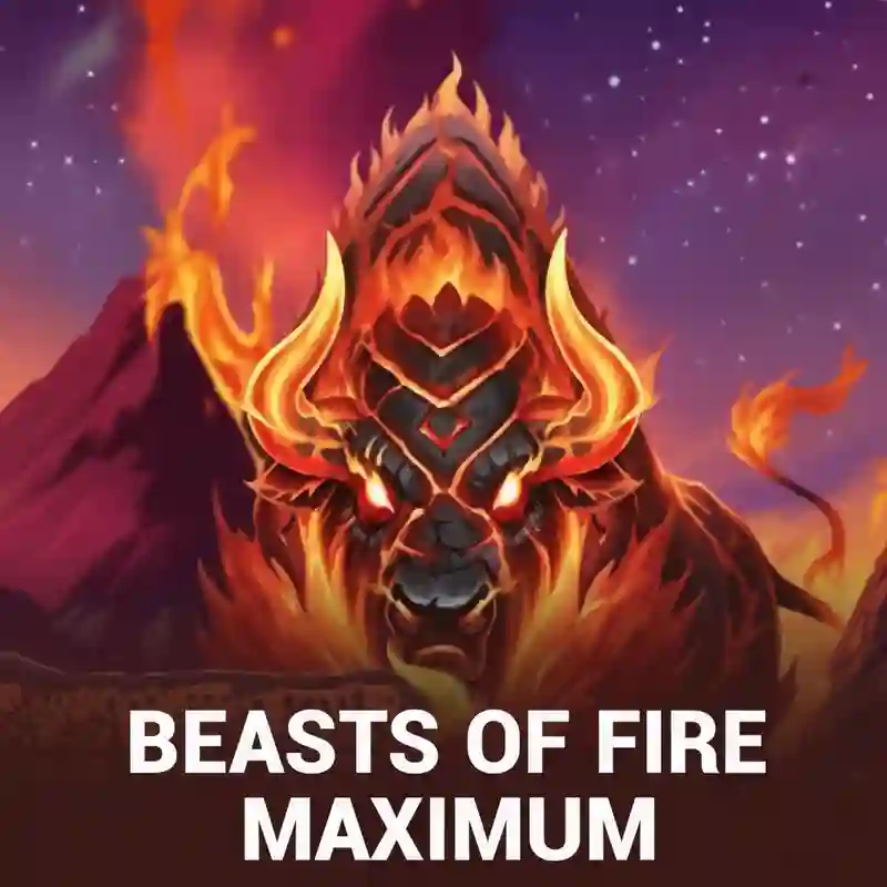 Beasts of Fire Maximum