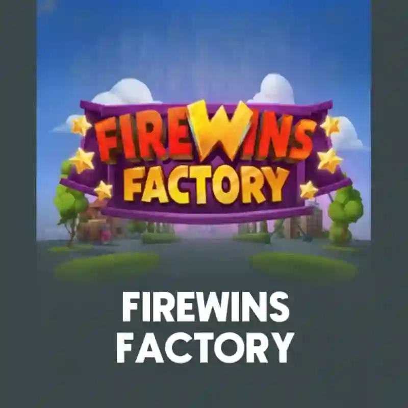 Firewins Factory